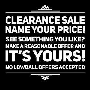 CLEARANCE SALE!!!! Everything must go!!!!